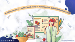 Fertility Nutrition: The In-Depth Role of Nutritionists & Dietitians in Your Journey to Parenthood