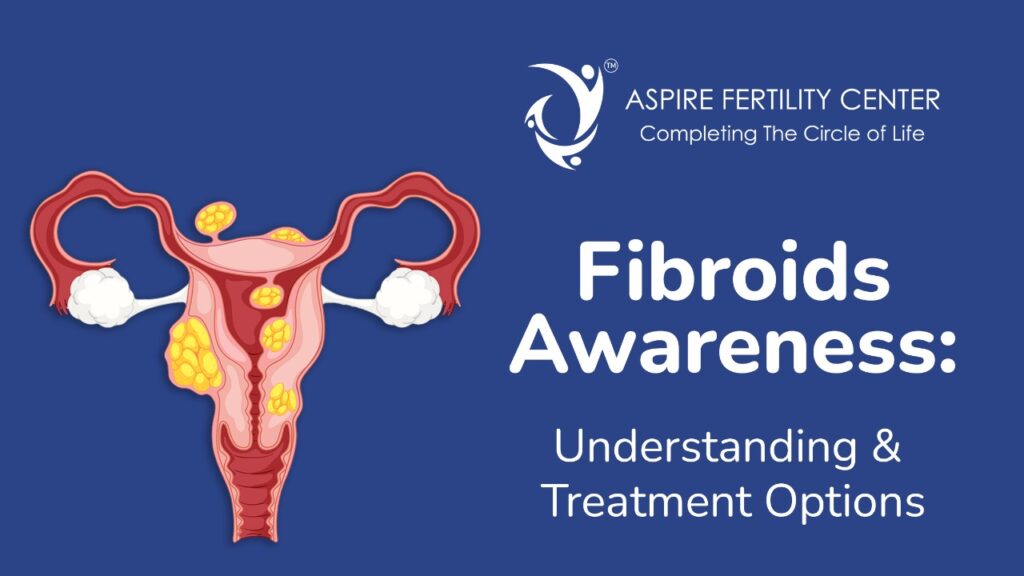 Fibroids Awareness: Understanding & Treatment Options